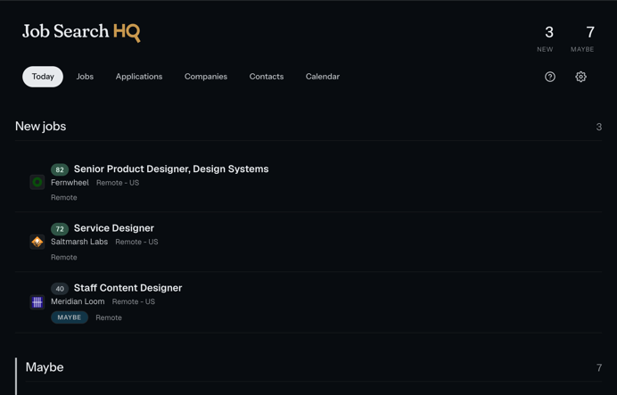 Screenshot of the Today view: a "New jobs" list of three scored postings with company, location, and tags, and a "Maybe" section below with a count of seven.