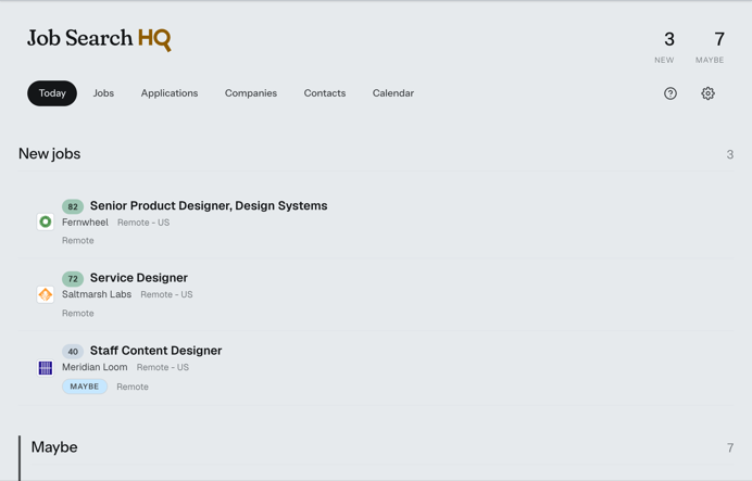 Screenshot of the Today view: a "New jobs" list of three scored postings with company, location, and tags, and a "Maybe" section below with a count of seven.
